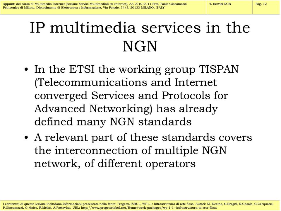 (Telecommunications and Internet converged Services and Protocols for Advanced