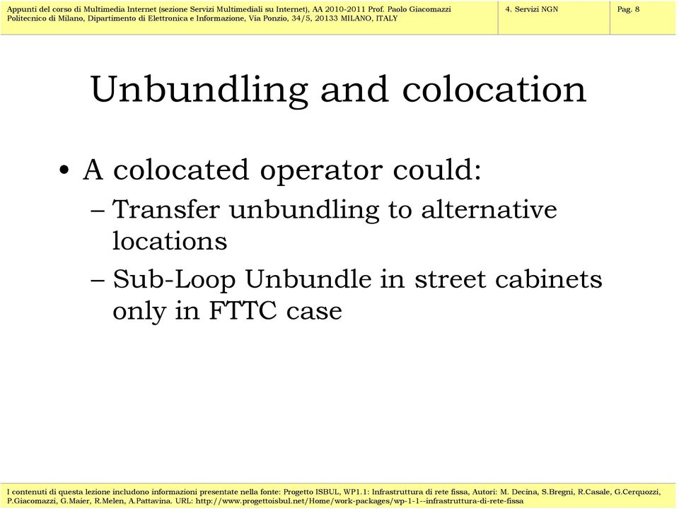 operator could: Transfer unbundling to