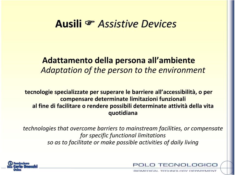 facilitare o rendere possibili determinate attività della vita quotidiana technologies that overcome barriers to