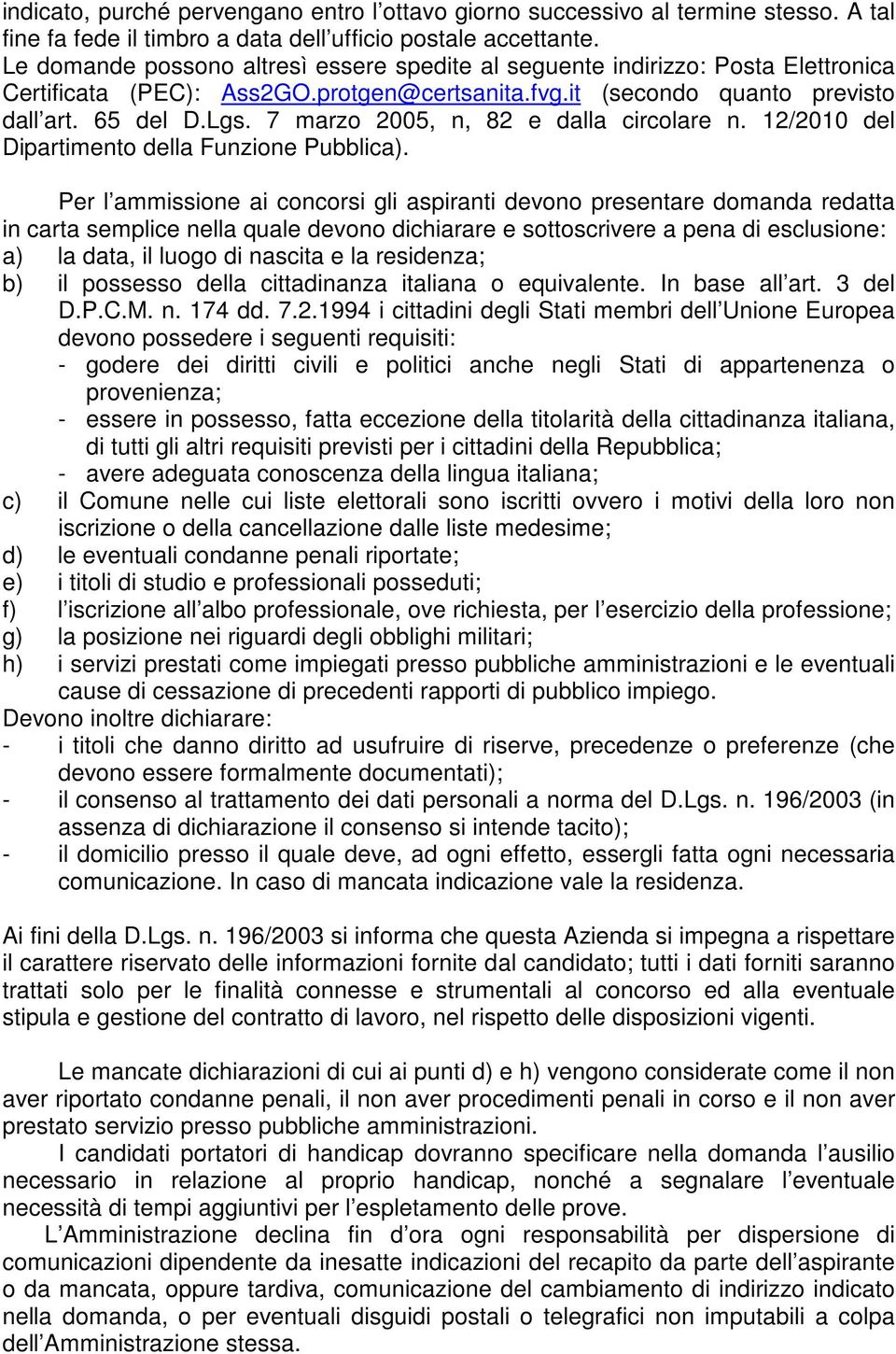 7 marzo 2005, n, 82 e dalla circolare n. 12/2010 del Dipartimento della Funzione Pubblica).