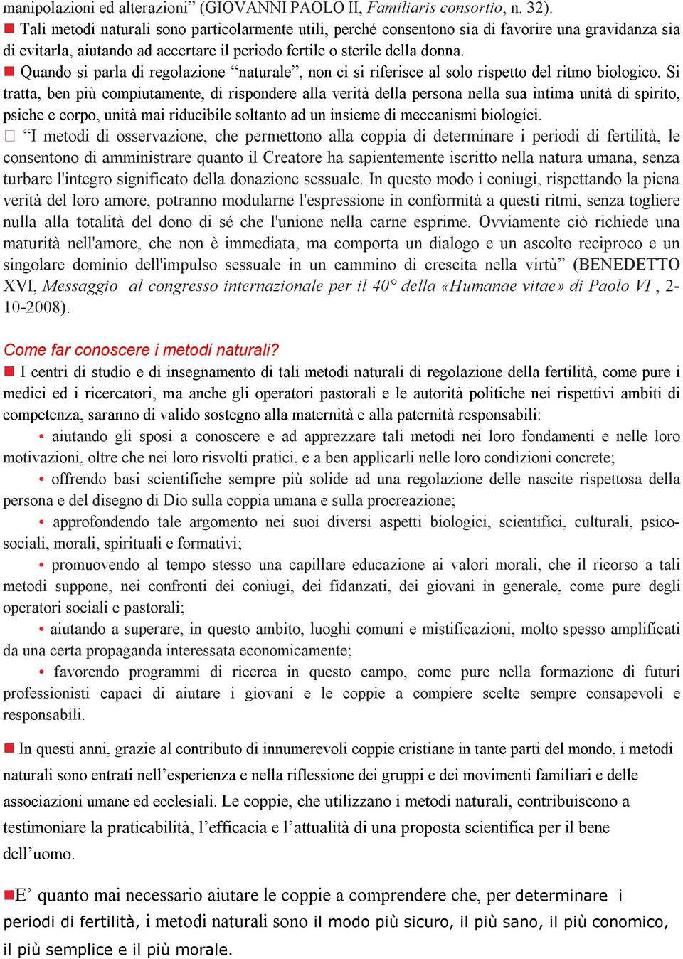 Quando si parla di regolazione naturale, non ci si riferisce al solo rispetto del ritmo biologico.