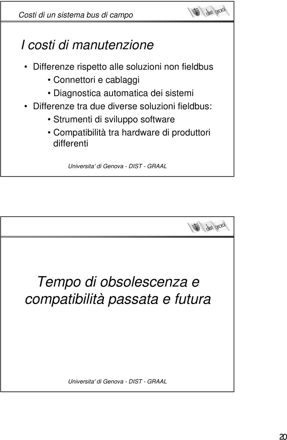 Differenze tra due diverse soluzioni fieldbus: Strumenti di sviluppo software