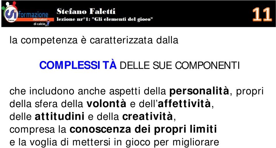 volontà e dell affettività, delle attitudini e della creatività, compresa