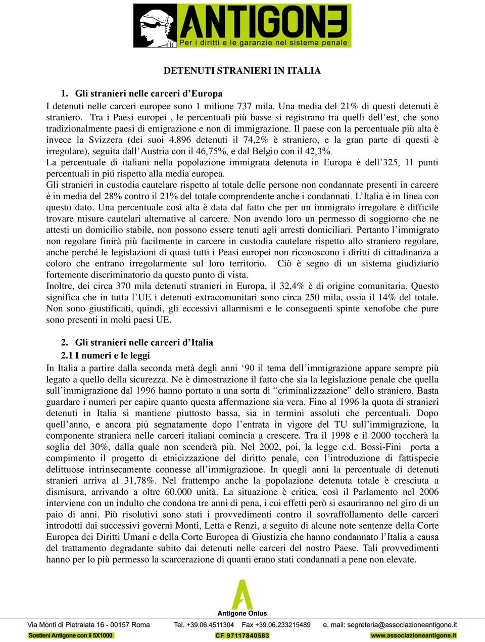 Il paese con la percentuale più alta è invece la Svizzera (dei suoi 4.