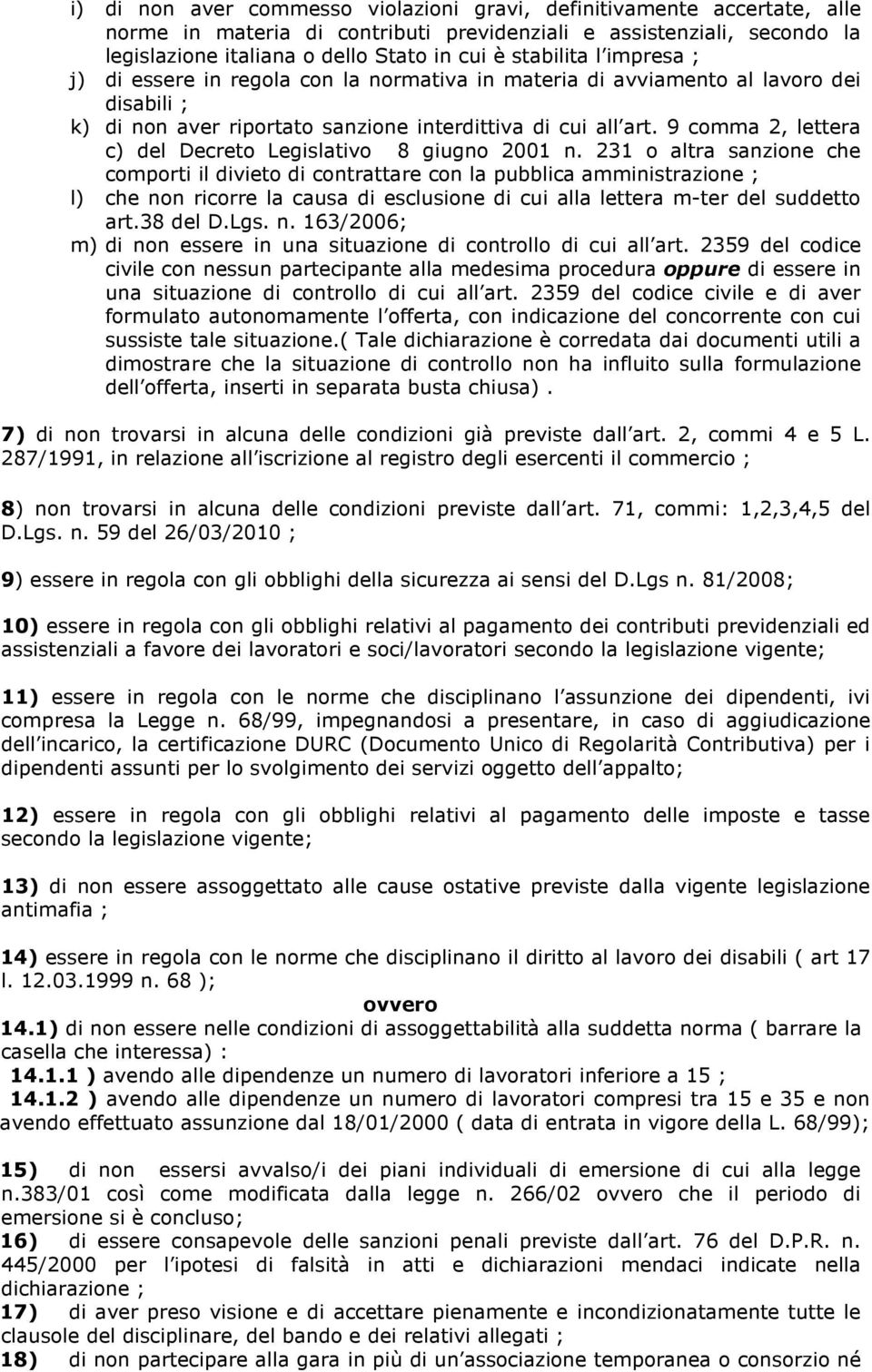 9 comma 2, lettera c) del Decreto Legislativo 8 giugno 2001 n.