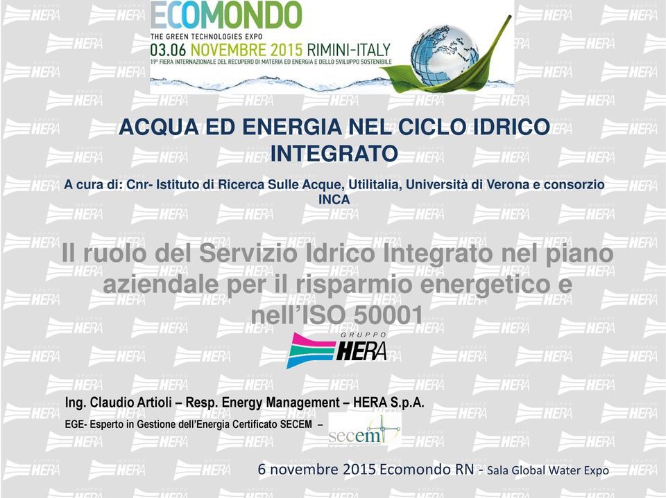 aziendale per il risparmio energetico e nell ISO 50001 Ing. Claudio Artioli Resp.