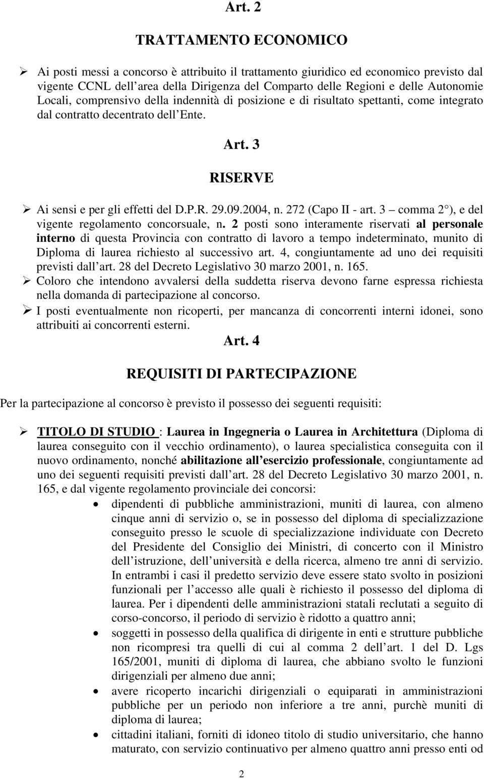 2004, n. 272 (Capo II - art. 3 comma 2 ), e del vigente regolamento concorsuale, n.