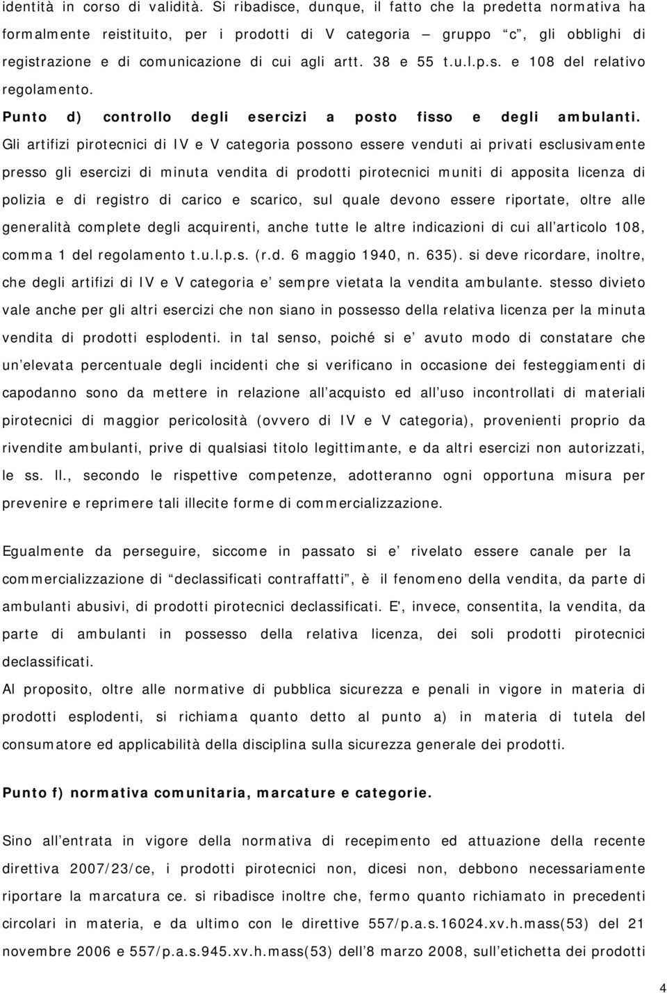 38 e 55 t.u.l.p.s. e 108 del relativo regolamento. Punto d) controllo degli esercizi a posto fisso e degli ambulanti.