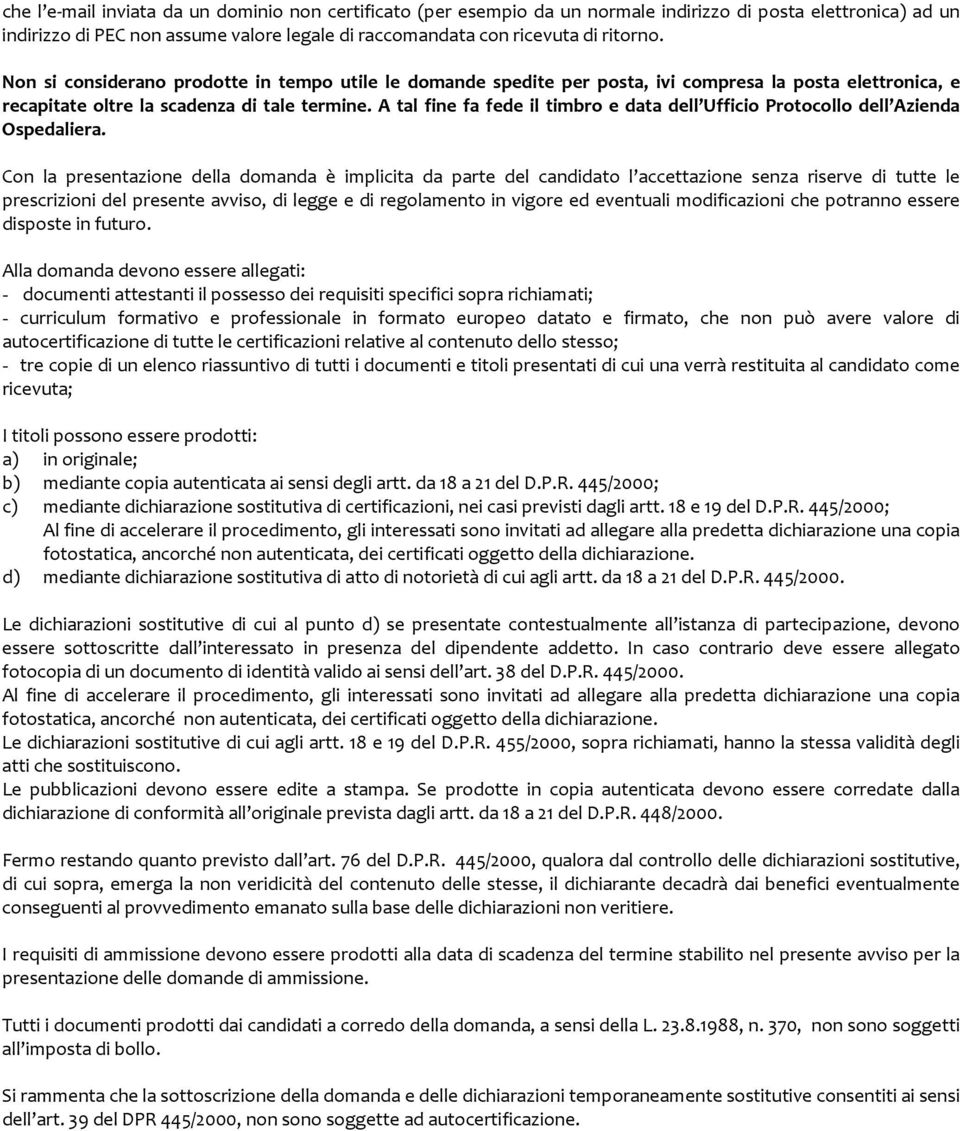 A tal fine fa fede il timbro e data dell Ufficio Protocollo dell Azienda Ospedaliera.