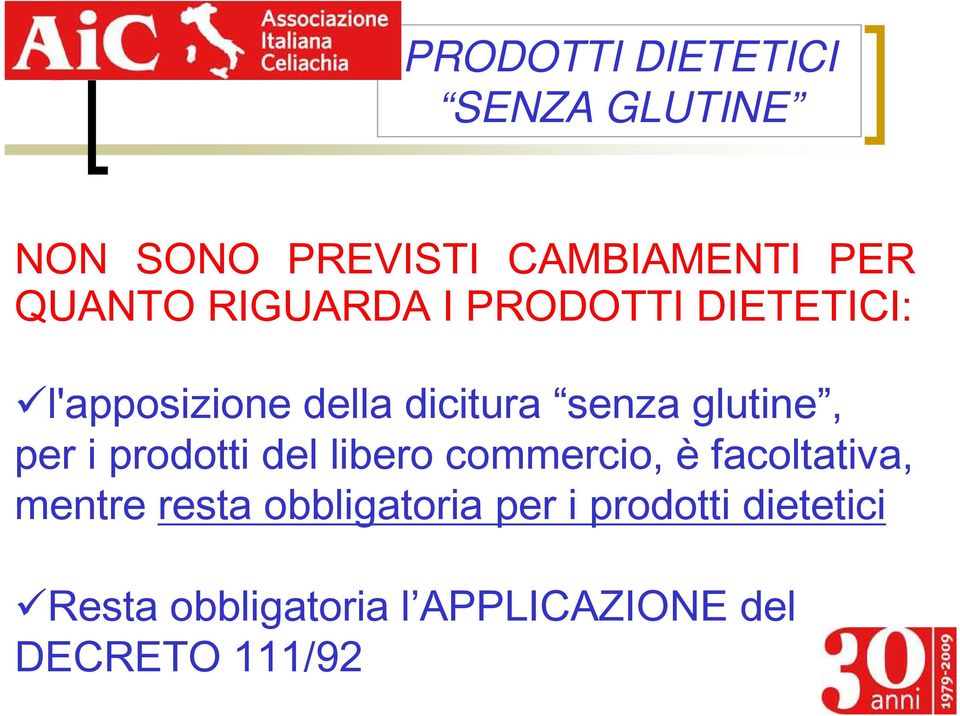 per i prodotti del libero commercio, è facoltativa, mentre resta