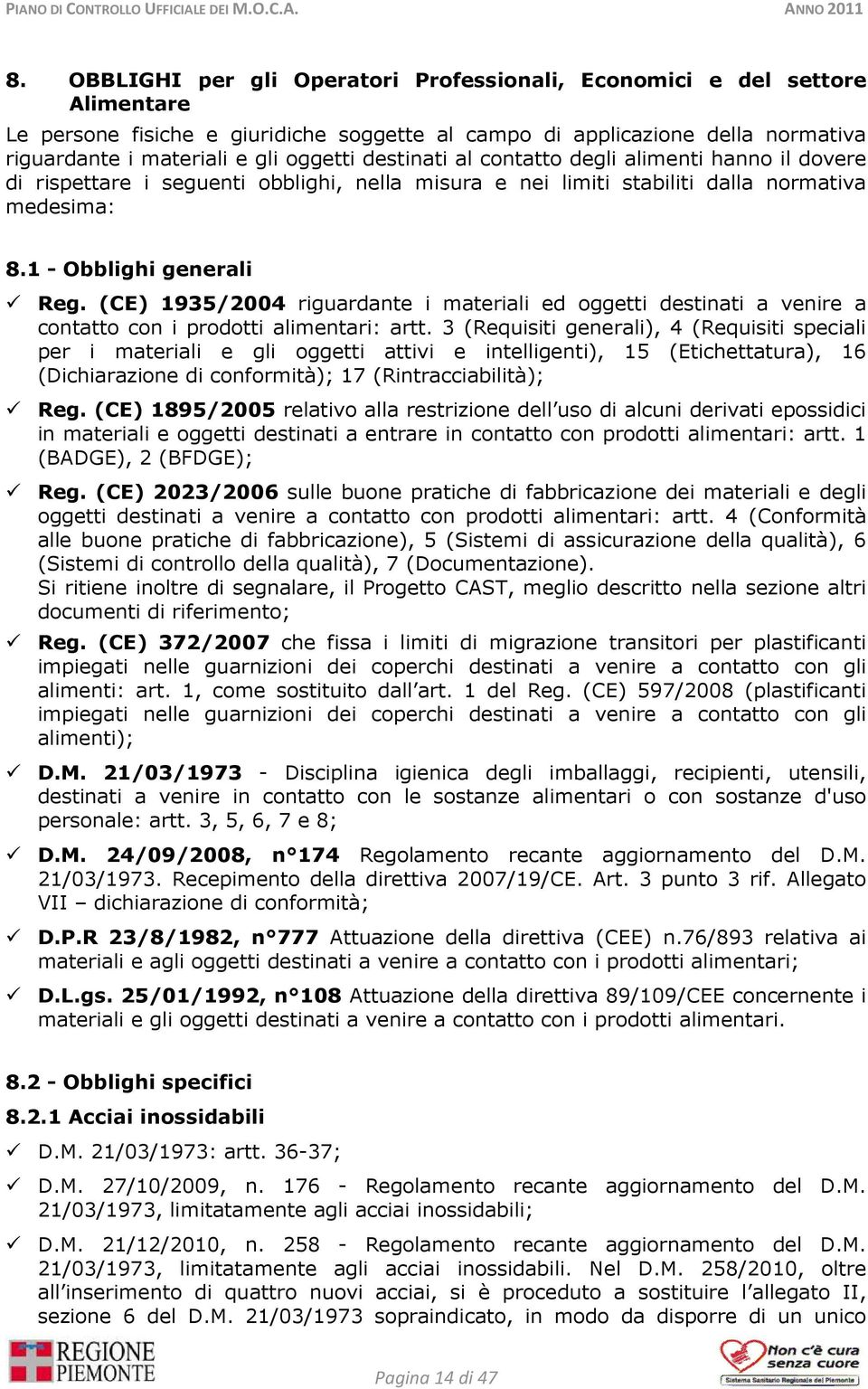 (CE) 1935/2004 riguardante i materiali ed oggetti destinati a venire a contatto con i prodotti alimentari: artt.