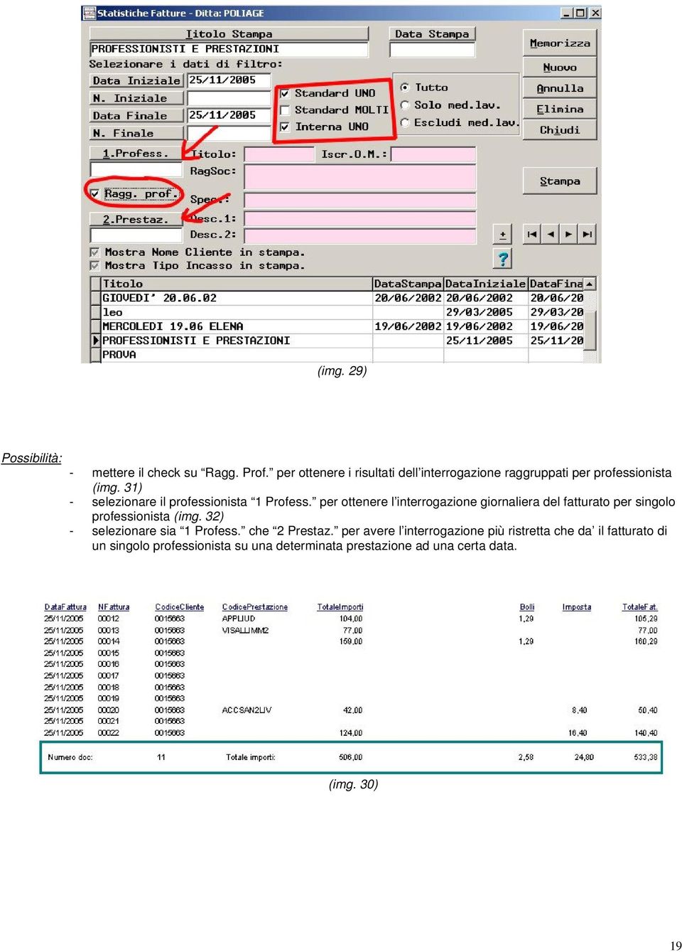 31) - selezionare il professionista 1 Profess.