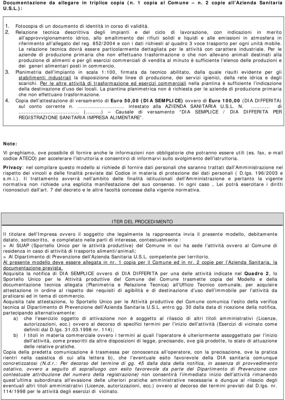 Relazione tecnica descrittiva degli impianti e del ciclo di lavorazione, con indicazioni in merito all approvvigionamento idrico, allo smaltimento dei rifiuti solidi e liquidi e alle emissioni in