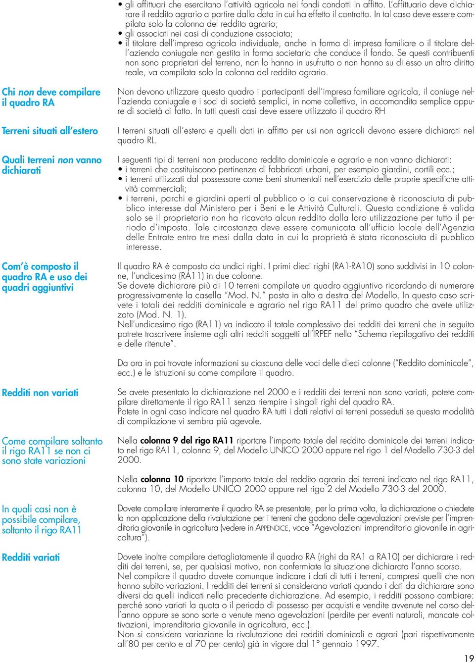 familiare o il titolare dell azienda coniugale non gestita in forma societaria che conduce il fondo.