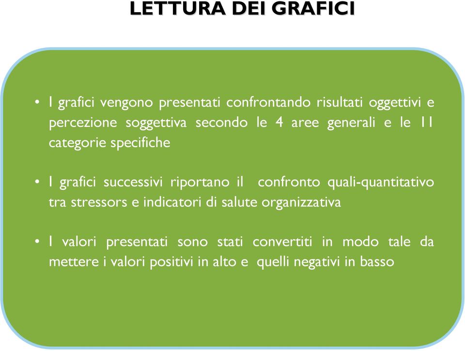 il confronto quali-quantitativo tra stressors e indicatori di salute organizzativa I valori