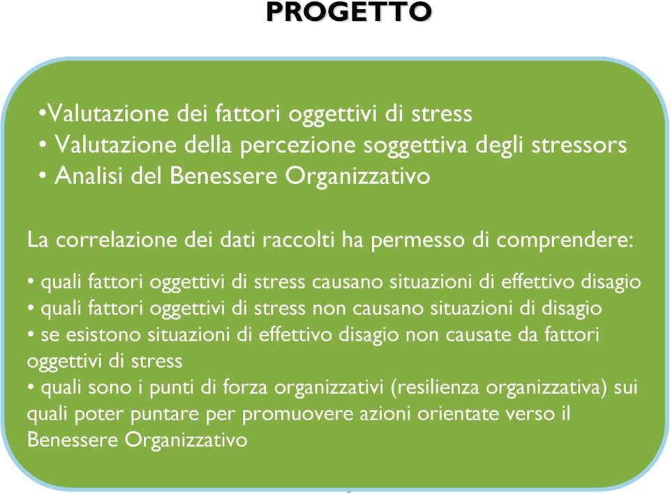 oggettivi di stress non causano situazioni di disagio se esistono situazioni di effettivo disagio non causate da fattori oggettivi di stress quali