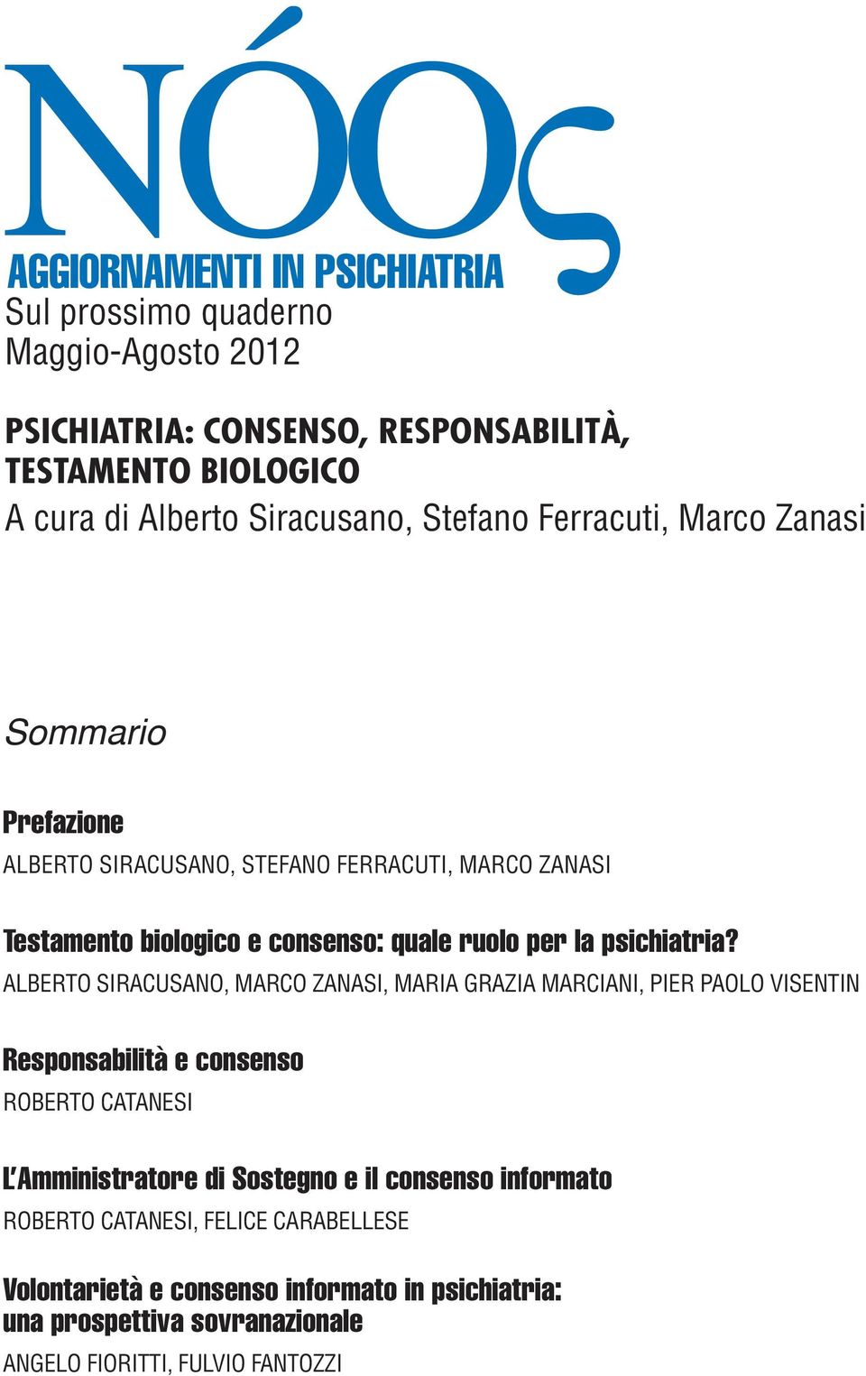 ALBERTO SIRACUSANO, MARCO ZANASI, MARIA GRAZIA MARCIANI, PIER PAOLO VISENTIN Responsabilità e consenso ROBERTO CATANESI L Amministratore di Sostegno e il