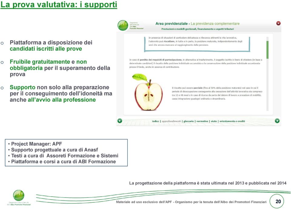 all avvio alla professione Project Manager: APF Supporto progettuale a cura di Anasf Testi a cura di Assoreti Formazione e