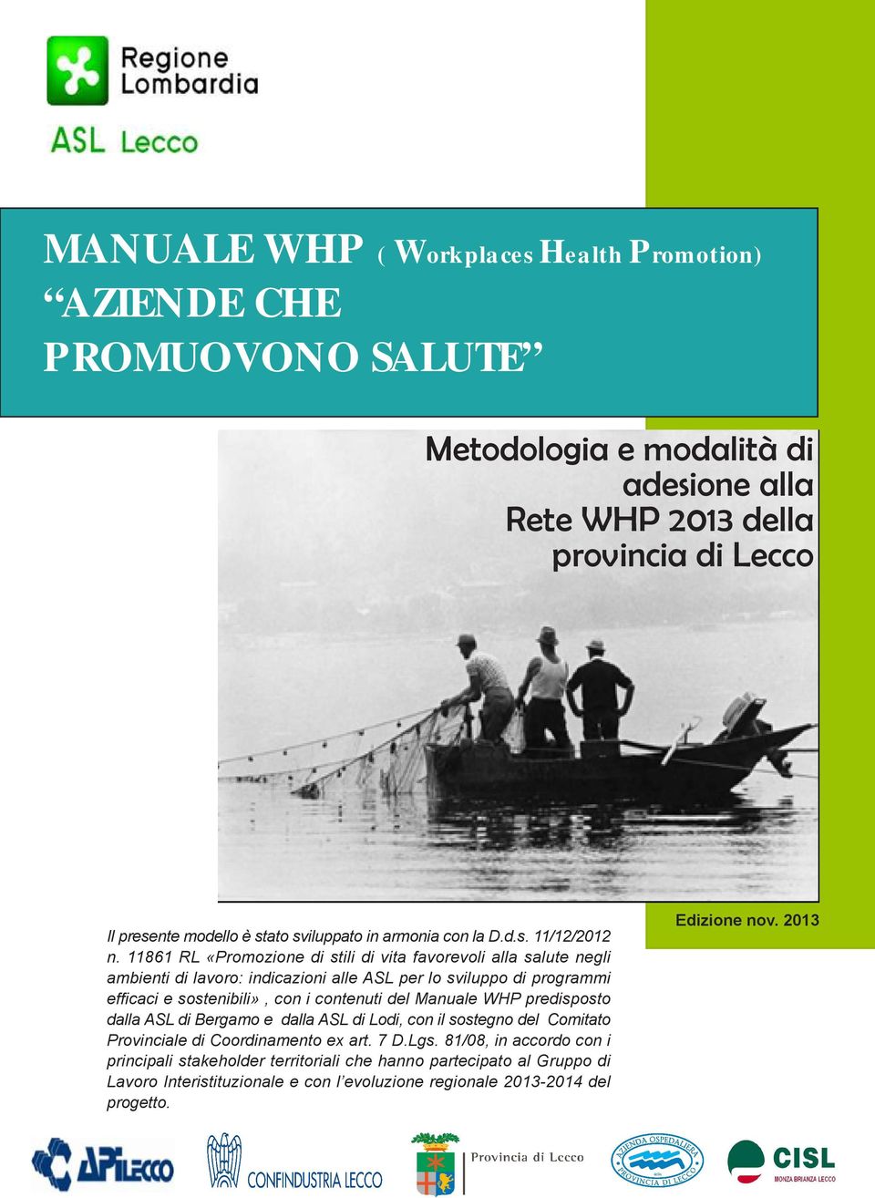 11861 RL «Promozione di stili di vita favorevoli alla salute negli ambienti di lavoro: indicazioni alle ASL per lo sviluppo di programmi efficaci e sostenibili», con i contenuti del