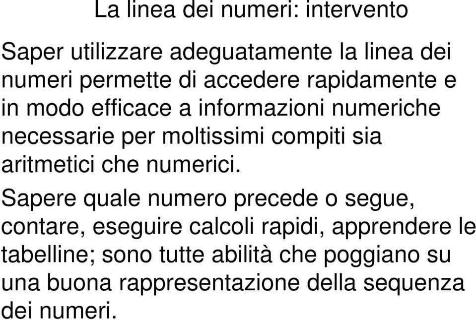 sia aritmetici che numerici.