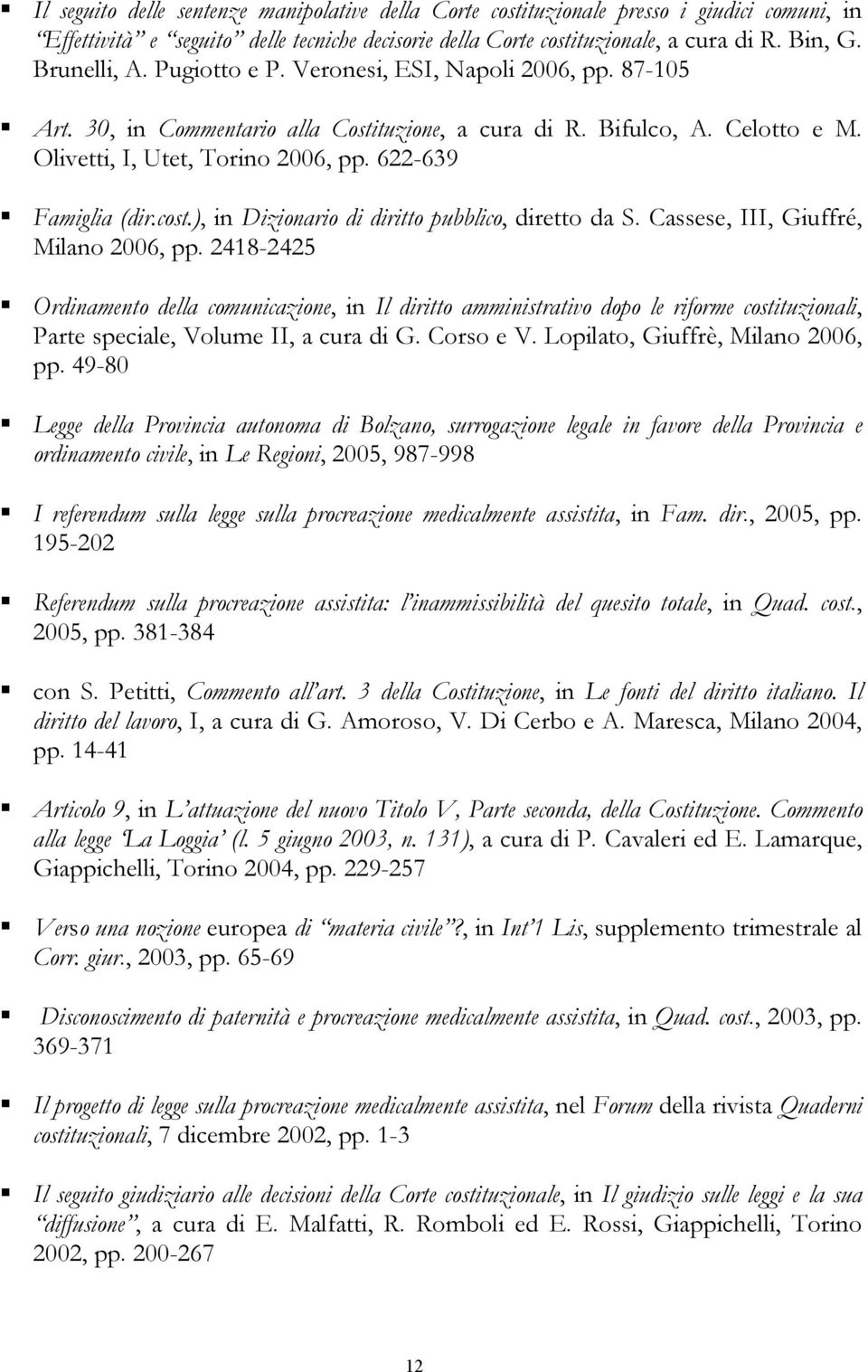 622-639 Famiglia (dir.cost.), in Dizionario di diritto pubblico, diretto da S. Cassese, III, Giuffré, Milano 2006, pp.