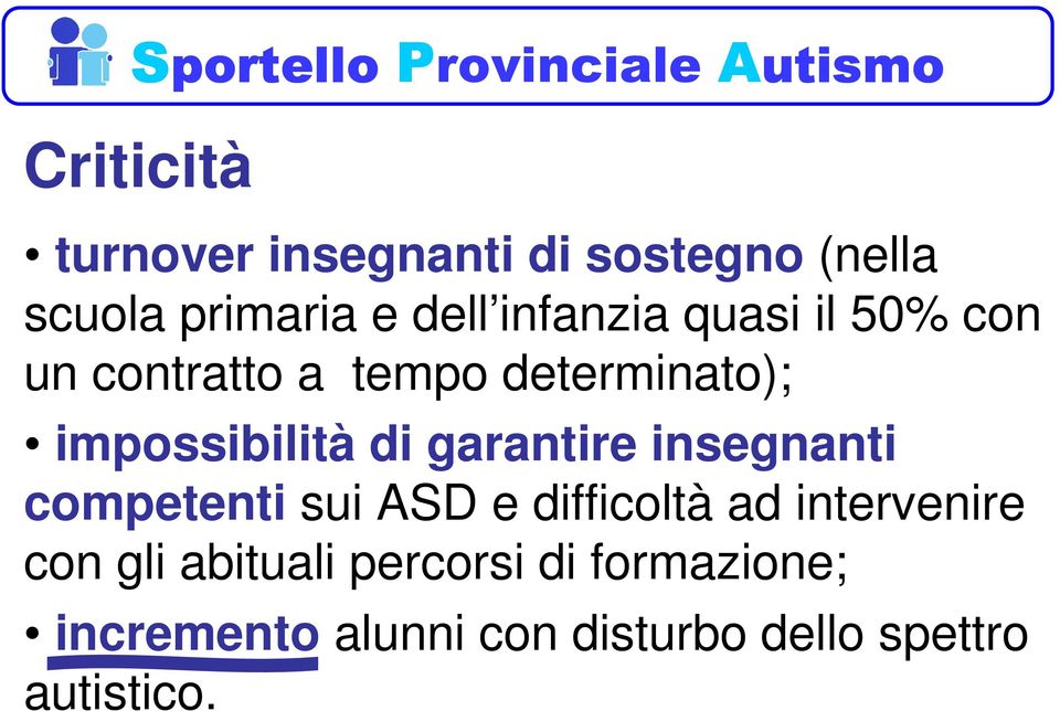 impossibilità di garantire insegnanti competenti sui ASD e difficoltà ad intervenire