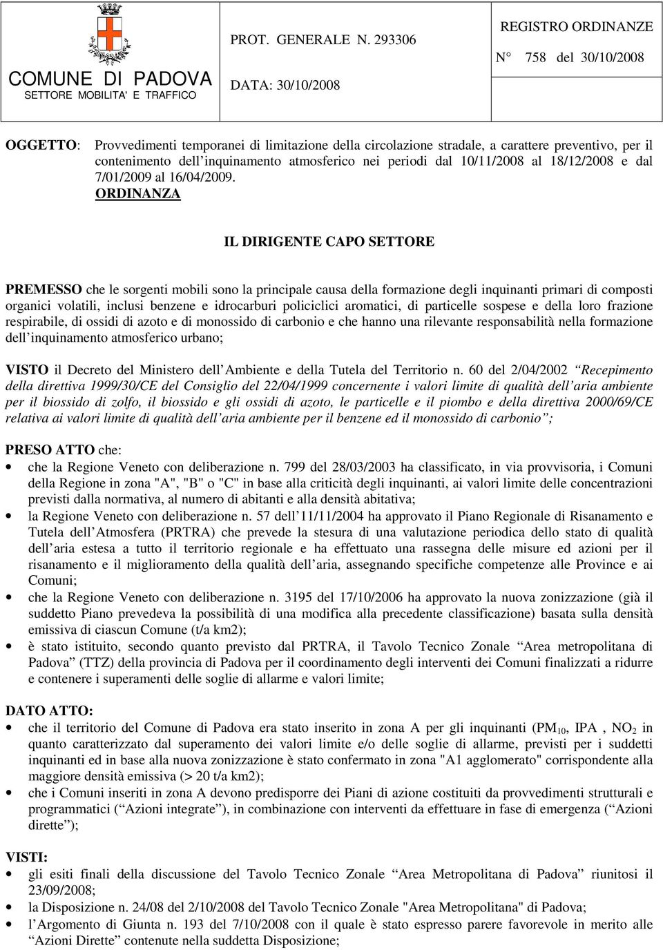 inquinamento atmosferico nei periodi dal 10/11/2008 al 18/12/2008 e dal 7/01/2009 al 16/04/2009.