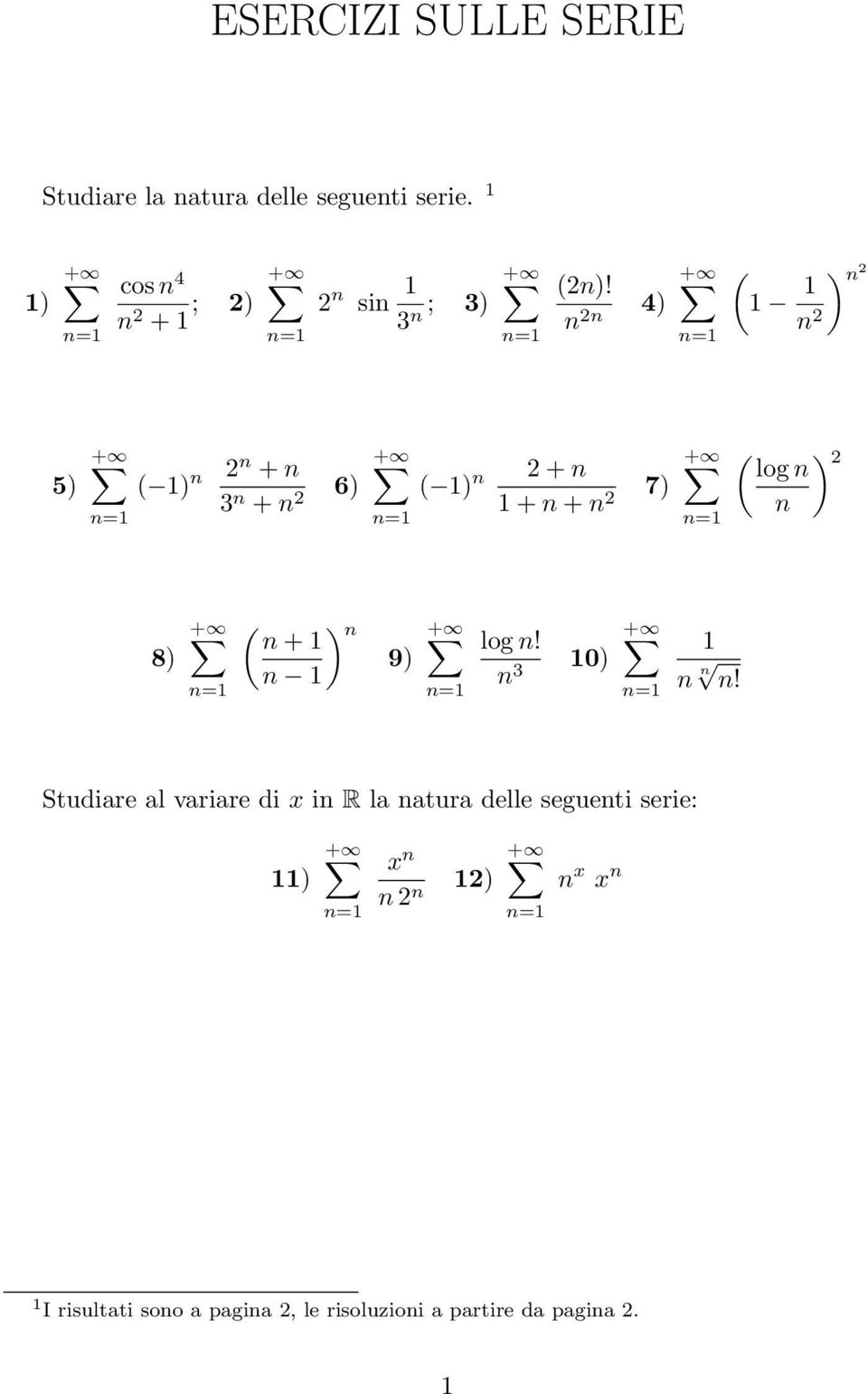 4) ( ) 5) ( ) + + 6) ( ) + + + 7) ( log ) 8) ( ) + 9) log! 0)!