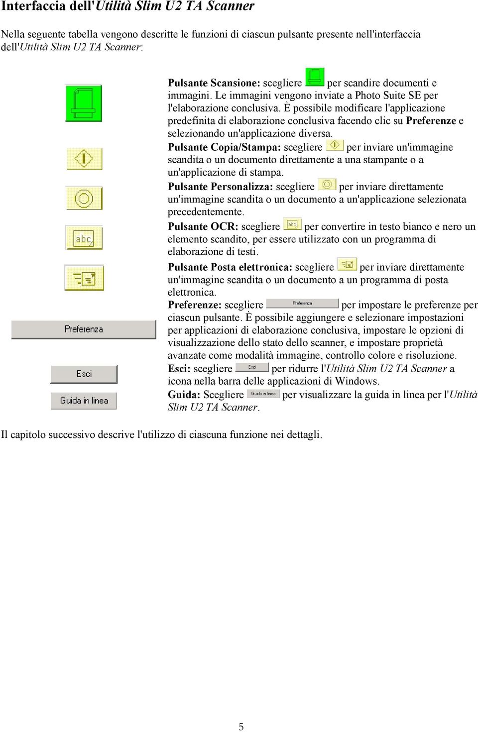 È possibile modificare l'applicazione predefinita di elaborazione conclusiva facendo clic su Preferenze e selezionando un'applicazione diversa.