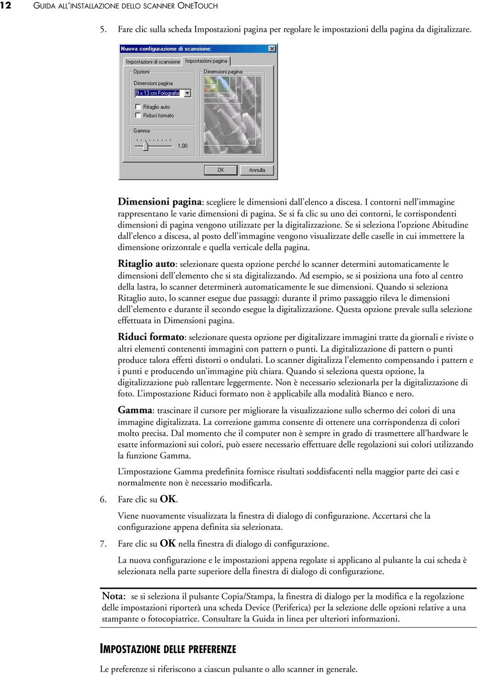 Se si fa clic su uno dei contorni, le corrispondenti dimensioni di pagina vengono utilizzate per la digitalizzazione.