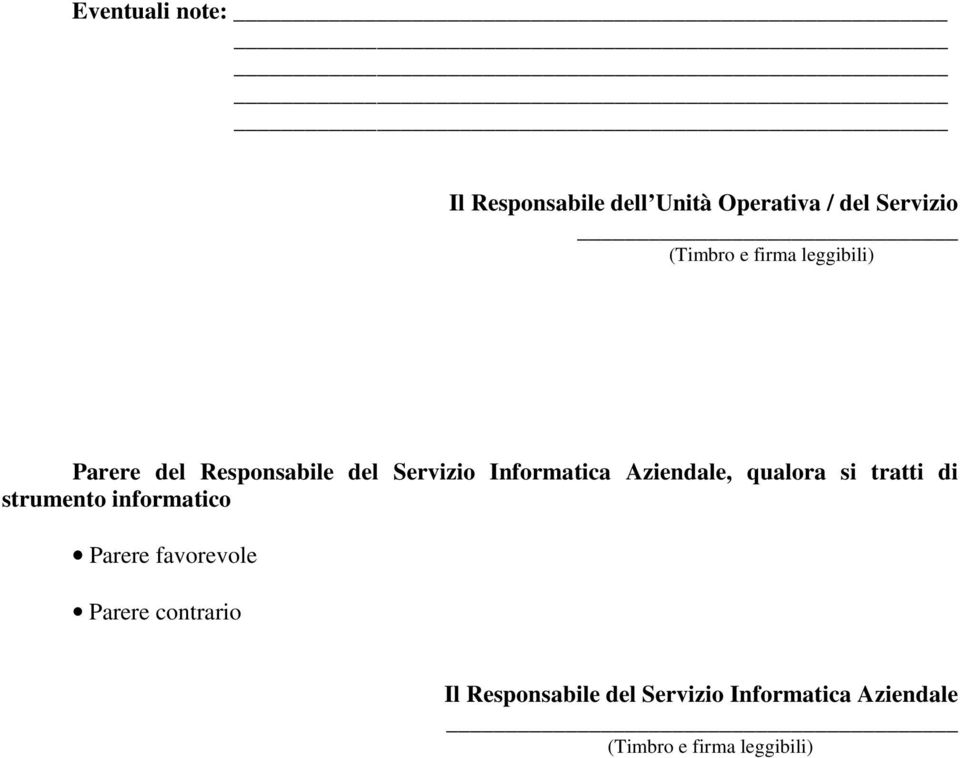 qualora si tratti di strumento informatico Parere favorevole Parere contrario