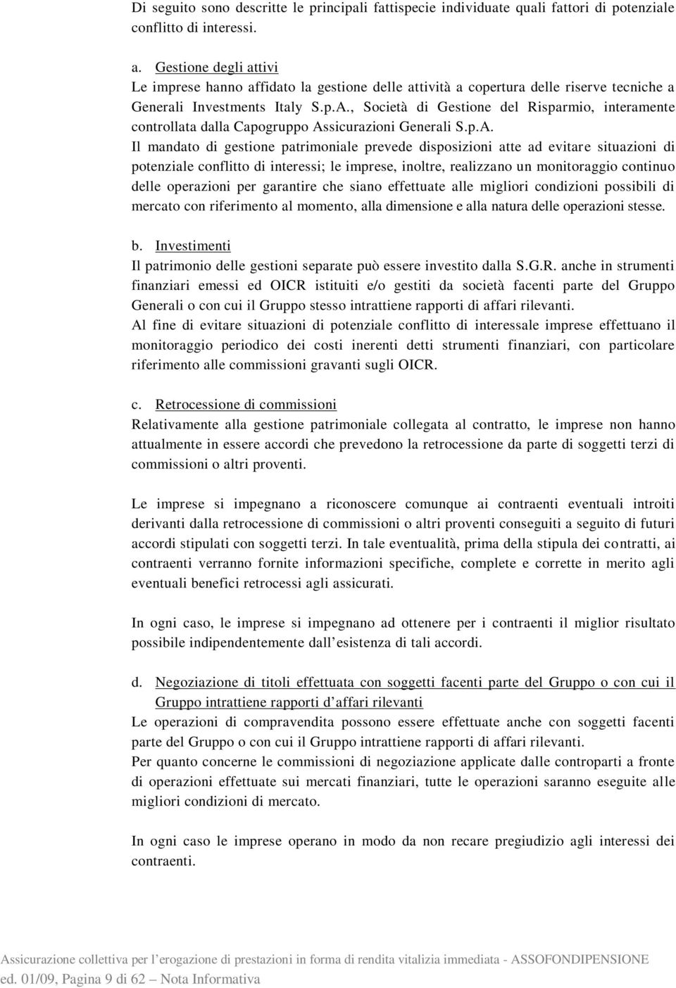 , Società di Gestione del Risparmio, interamente controllata dalla Capogruppo As