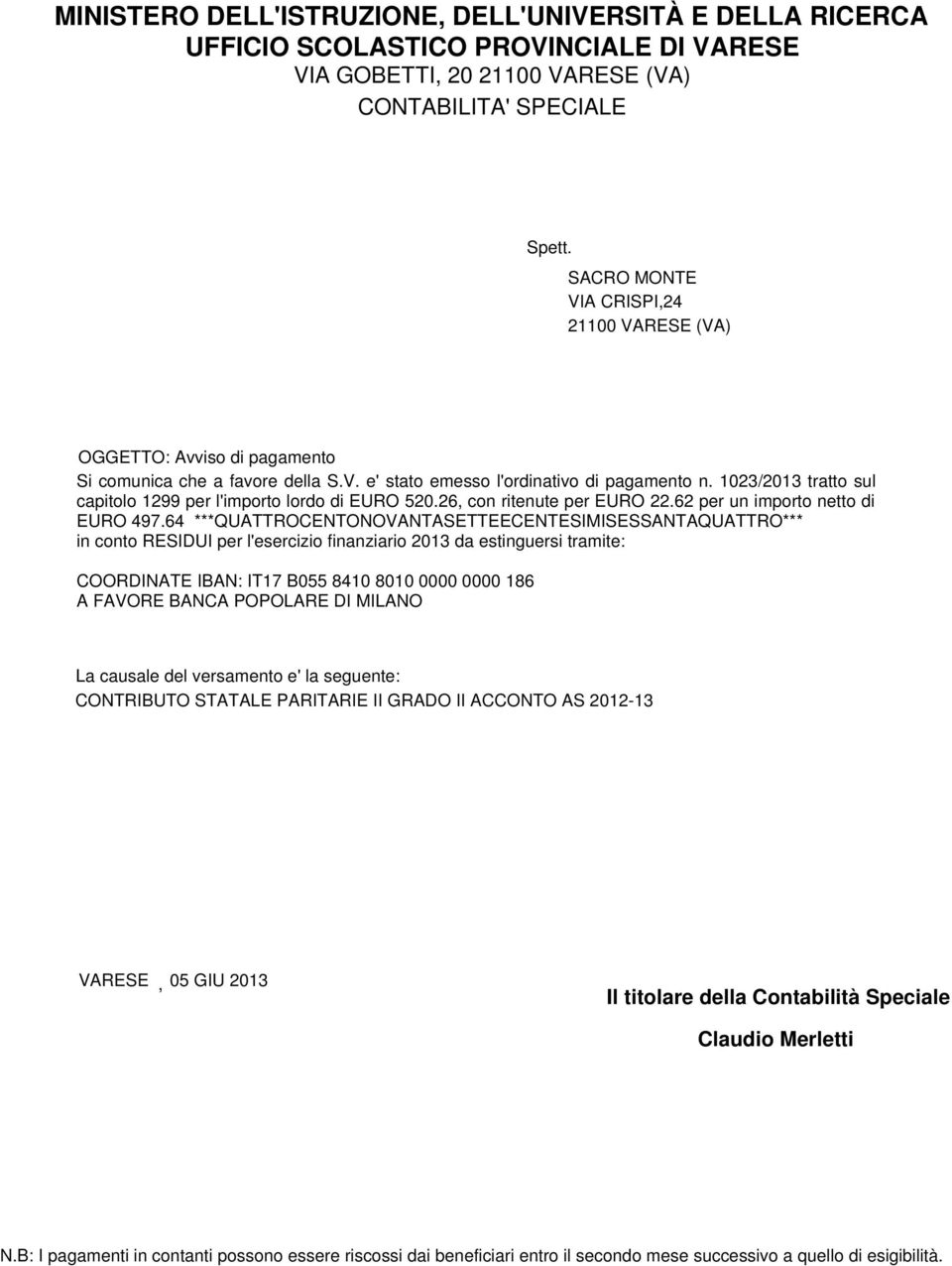 1023/2013 tratto sul capitolo 1299 per l'importo lordo di EURO 520.26, con ritenute per EURO 22.