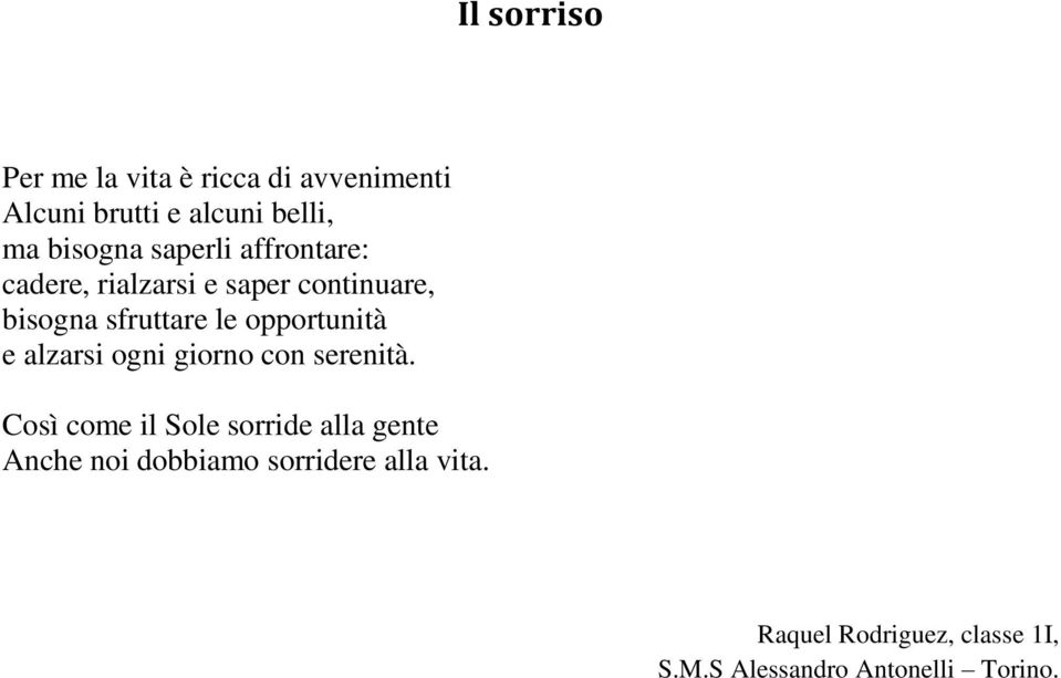 sfruttare le opportunità e alzarsi ogni giorno con serenità.