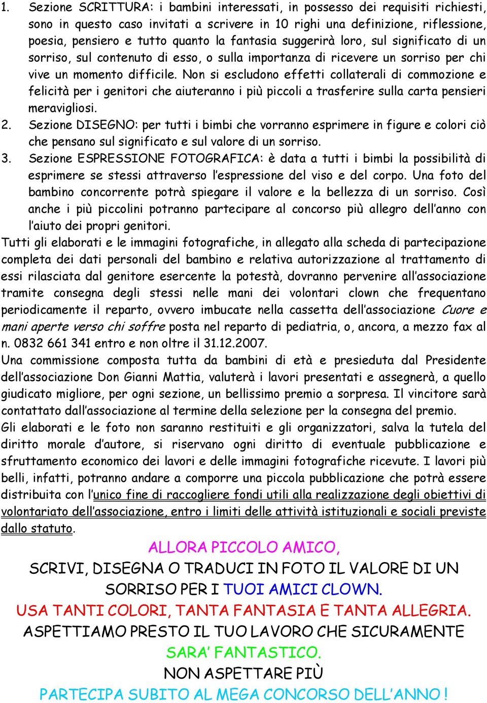 Non si escludono effetti collaterali di commozione e felicità per i genitori che aiuteranno i più piccoli a trasferire sulla carta pensieri meravigliosi. 2.