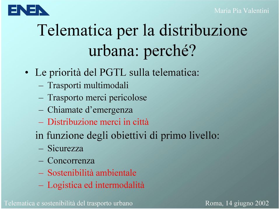 pericolose Chiamate d emergenza Distribuzione merci in città in funzione degli