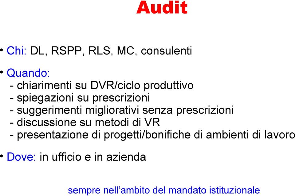 prescrizioni - discussione su metodi di VR - presentazione di progetti/bonifiche