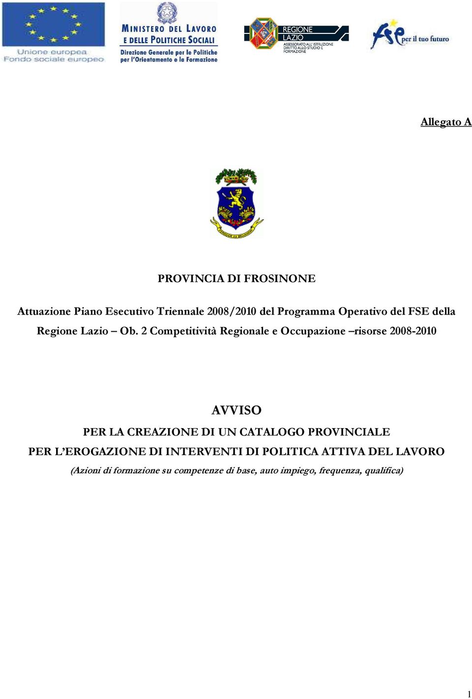 2 Competitività Regionale e Occupazione risorse 2008-2010 AVVISO PER LA CREAZIONE DI UN CATALOGO