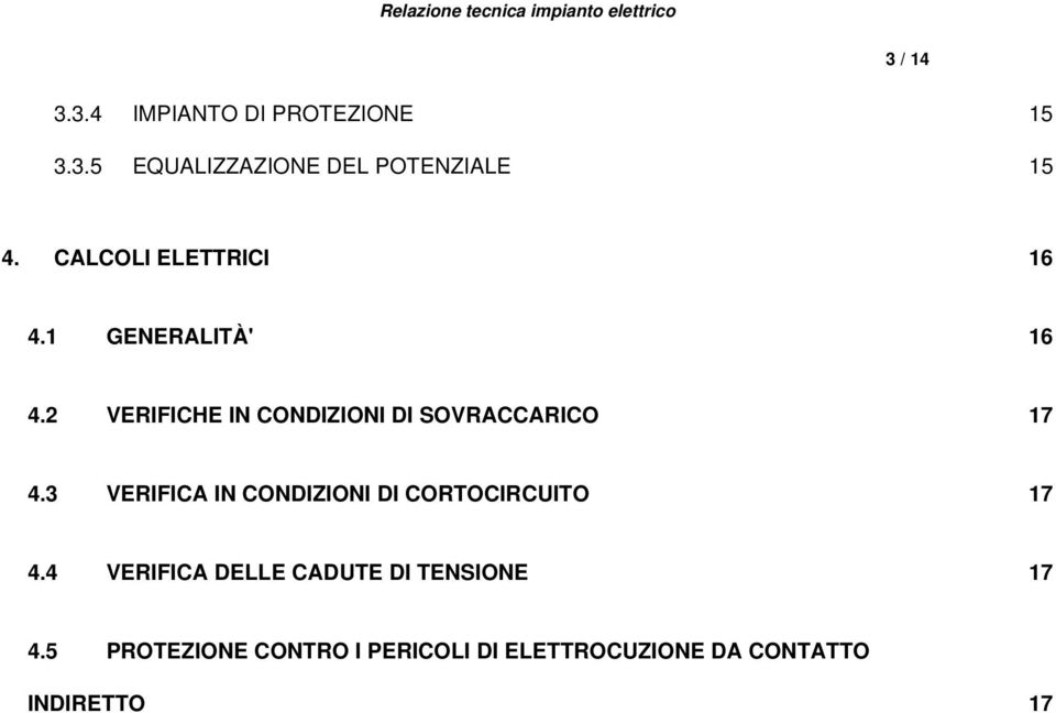 2 VERIFICHE IN CONDIZIONI DI SOVRACCARICO 17 4.