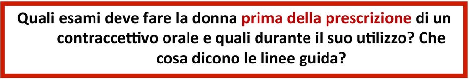 contracceovo orale e quali durante