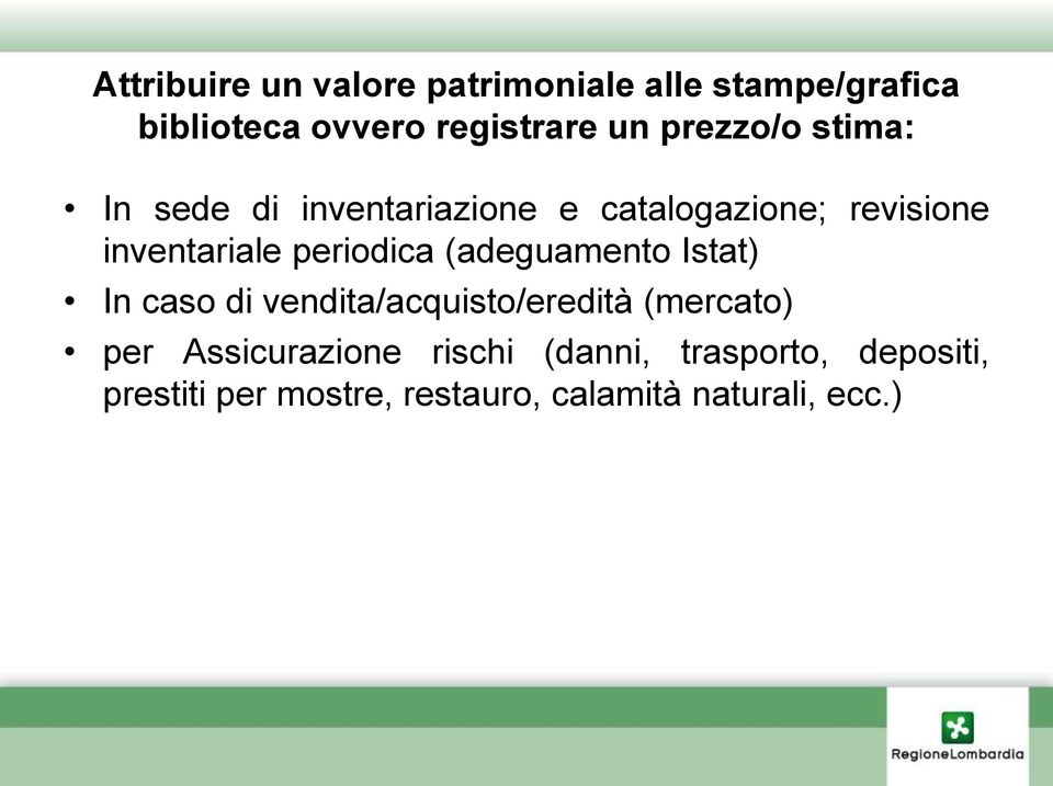 periodica (adeguamento Istat) In caso di vendita/acquisto/eredità (mercato) per