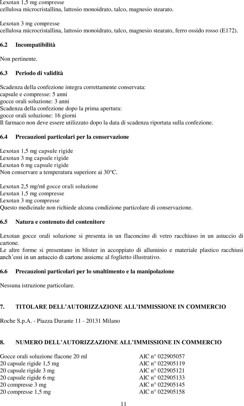 2 Incompatibilità Non pertinente. 6.