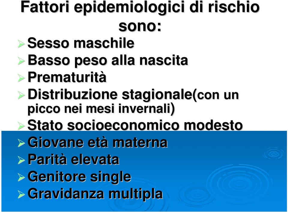 picco nei mesi invernali) con un Stato socioeconomico modesto