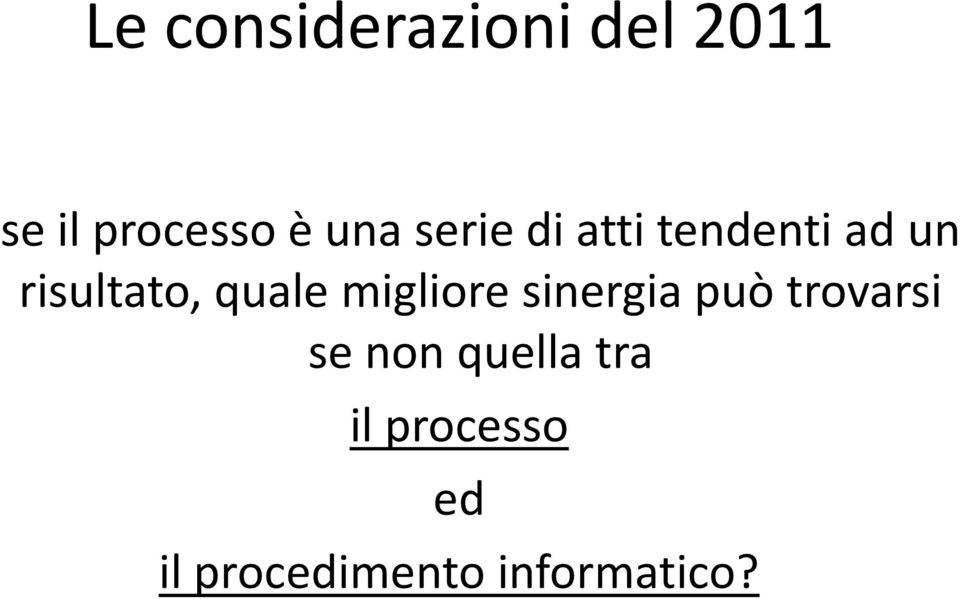 quale migliore sinergia può trovarsi se non