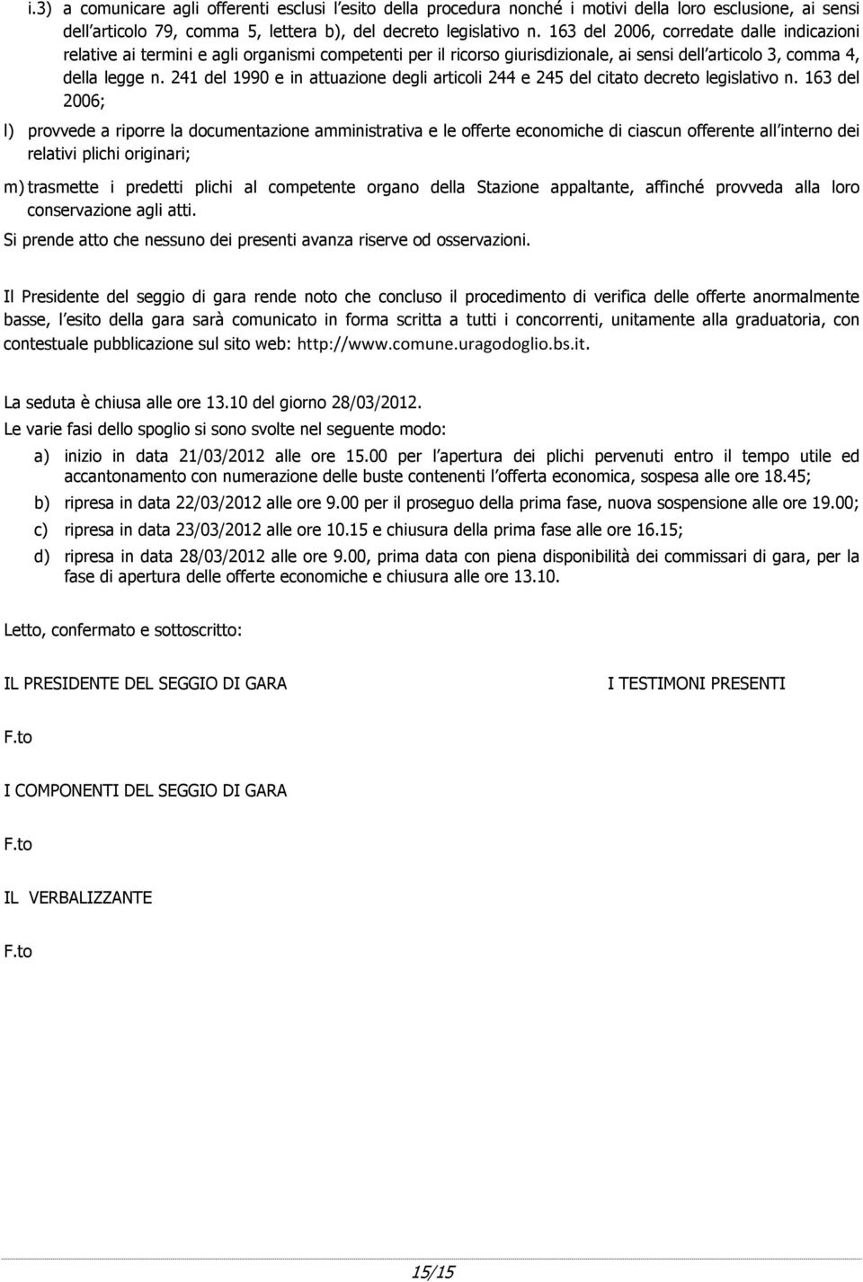 241 del 1990 e in attuazione degli articoli 244 e 245 del citato decreto legislativo n.