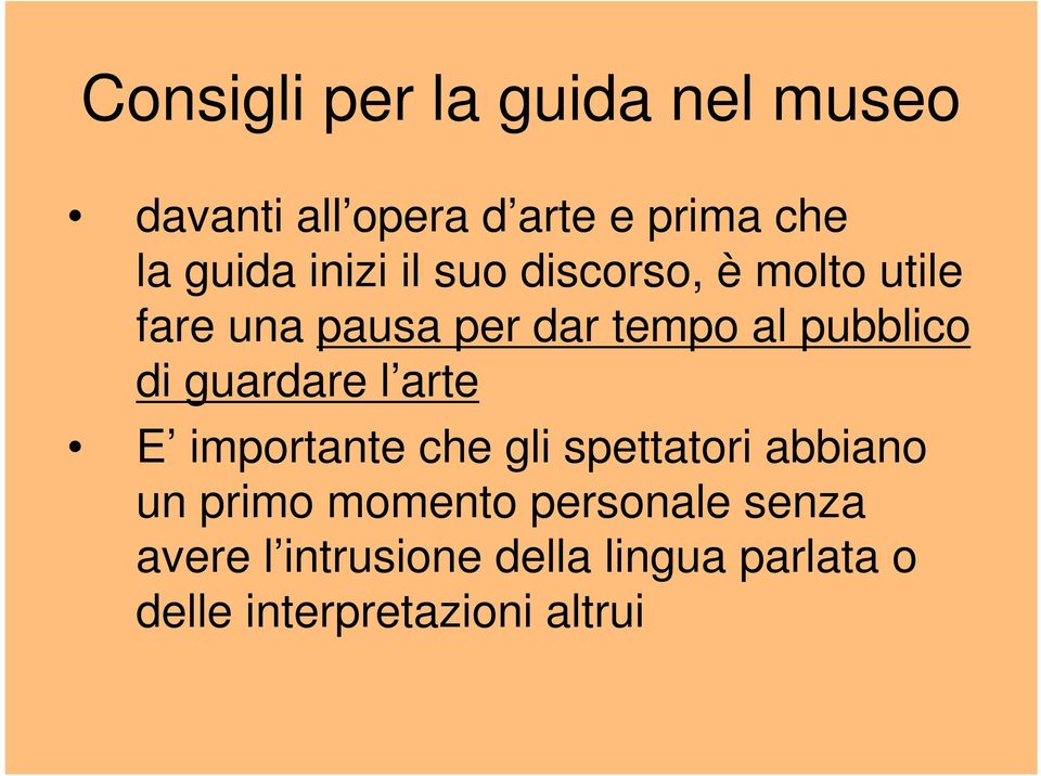 di guardare l arte E importante che gli spettatori abbiano un primo momento