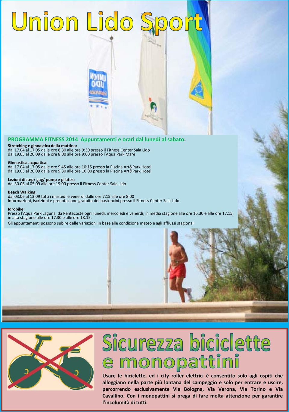 06 al 05.09 alle ore 19:00 presso il Fitness Center Sala Lido Beach Walking: dal 03.06 al 13.