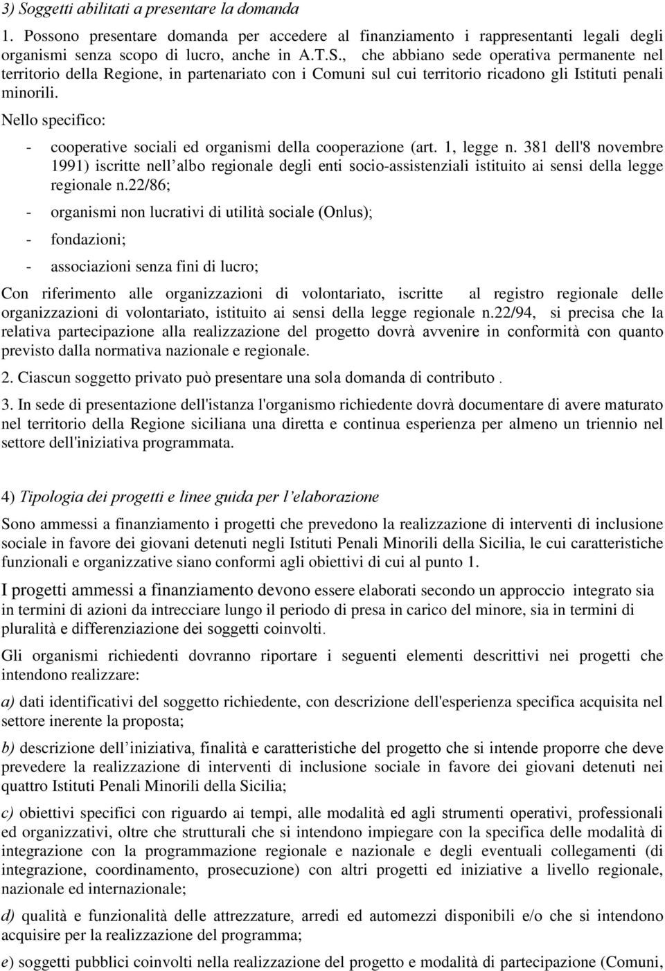 381 dell'8 novembre 1991) iscritte nell albo regionale degli enti socio-assistenziali istituito ai sensi della legge regionale n.