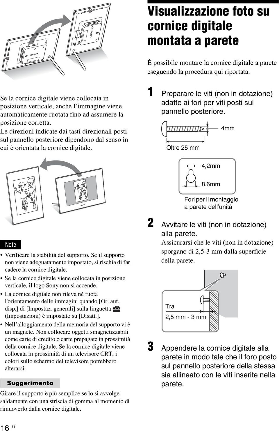 Le direzioni indicate dai tasti direzionali posti sul pannello posteriore dipendono dal senso in cui è orientata la cornice digitale.