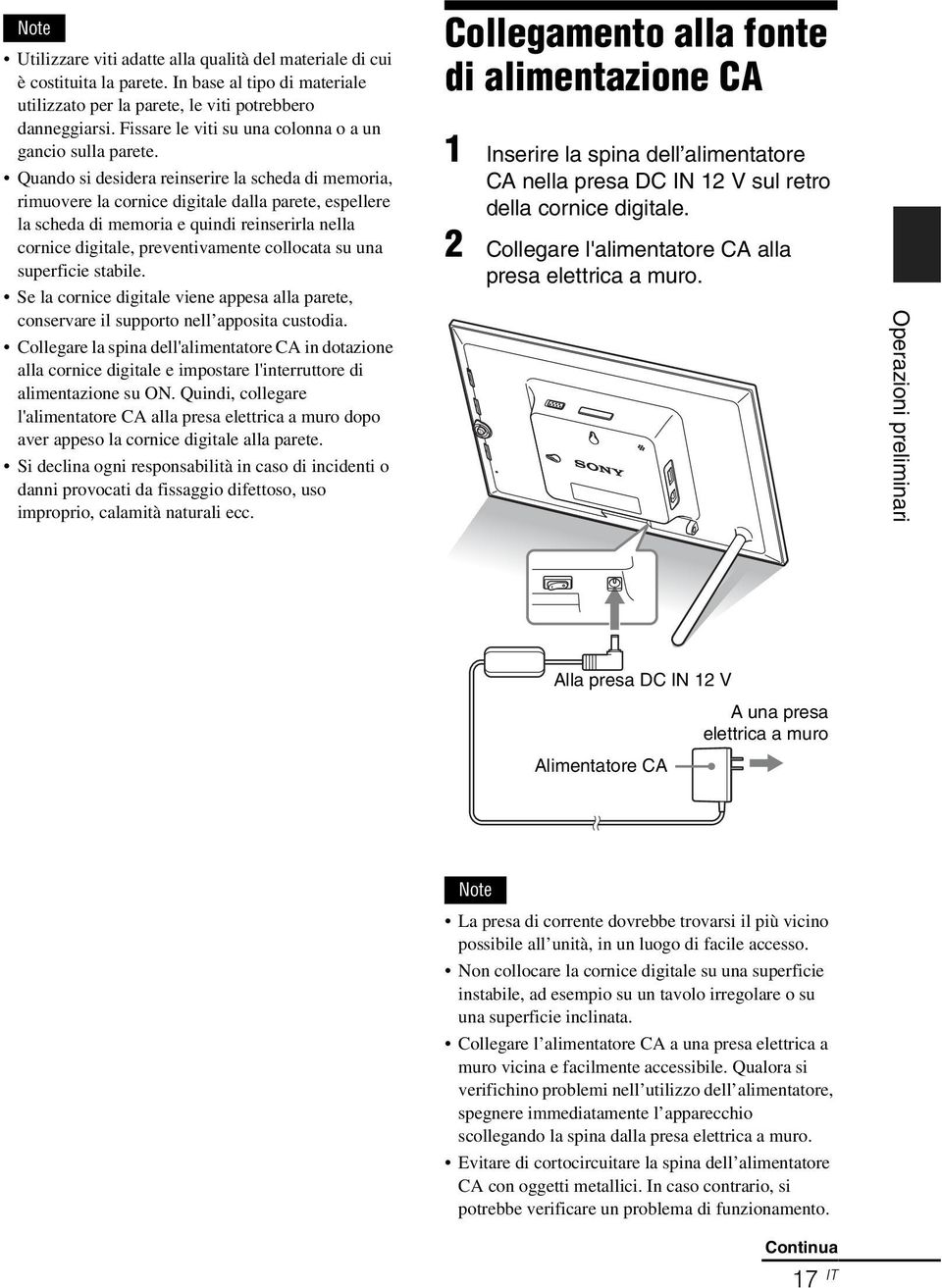 Quando si desidera reinserire la scheda di memoria, rimuovere la cornice digitale dalla parete, espellere la scheda di memoria e quindi reinserirla nella cornice digitale, preventivamente collocata